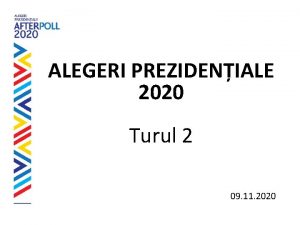 ALEGERI PREZIDENIALE 2020 Turul 2 09 11 2020