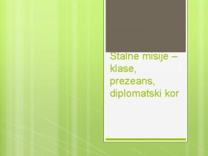 Stalne misije klase prezeans diplomatski kor Od povremenih