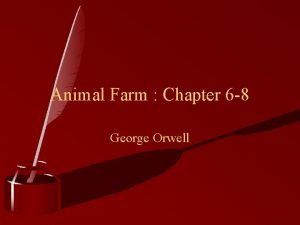 Animal Farm Chapter 6 8 George Orwell Remember