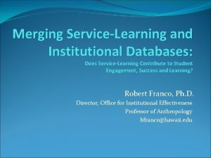 Merging ServiceLearning and Institutional Databases Does ServiceLearning Contribute