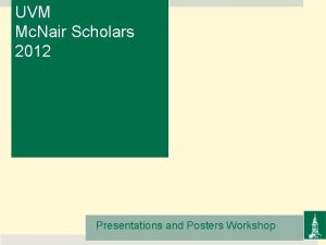 UVM Mc Nair Scholars 2012 Presentations and Posters