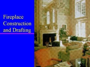 Fireplace drafting