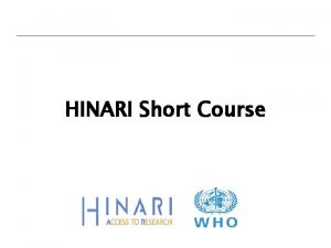 HINARI Short Course Table of Contents Background and