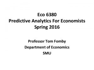 Eco 6380 Predictive Analytics For Economists Spring 2016