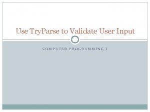 Use Try Parse to Validate User Input COMPUTER