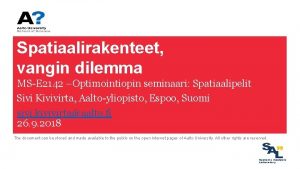 Spatiaalirakenteet vangin dilemma MSE 2142 Optimointiopin seminaari Spatiaalipelit