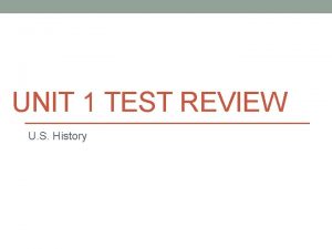 Unit 1 test review us history Unit 1 test review us history