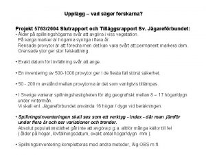 Upplgg vad sger forskarna Projekt 57632004 Slutrapport och