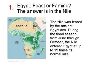 1 Egypt Feast or Famine The answer is