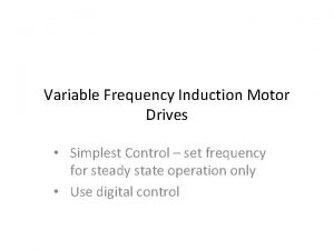 Variable Frequency Induction Motor Drives Simplest Control set
