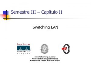 Semestre III Captulo II Switching LAN Cisco Networking