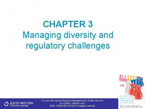 CHAPTER 3 Managing diversity and regulatory challenges For