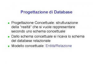 Progettazione di Database l l l Progettazione Concettuale