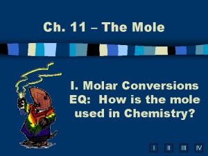 Ch 11 The Mole I Molar Conversions EQ