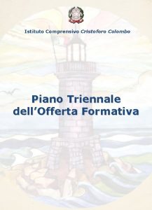 Istituto Comprensivo Cristoforo Colombo Piano Triennale dellOfferta Formativa