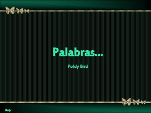 Palabras Poldy Bird Bety Hablar de m es