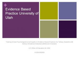 Evidence Based Practice University of Utah Training School