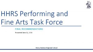 HHRS Performing and Fine Arts Task Force FINAL