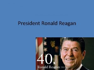 President Ronald Reagan Reaganomics SupplySide Economics Provided businesses