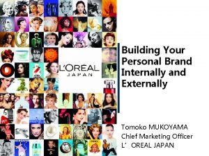 Building Your Personal Brand Internally and Externally Tomoko