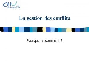 La gestion des conflits Pourquoi et comment Les