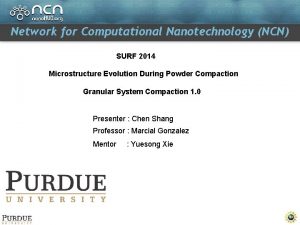 Network for Computational Nanotechnology NCN SURF 2014 Microstructure