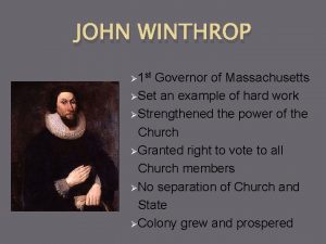 JOHN WINTHROP 1 st Governor of Massachusetts Set
