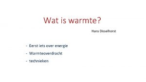 Wat is warmte Hans Disselhorst Eerst iets over