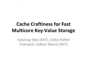 Cache craftiness for fast multicore key-value storage