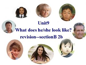 Unit 9 What does heshe look like revisionsection