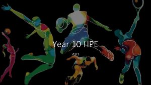 Year 10 HPE 2021 Should I select HPE