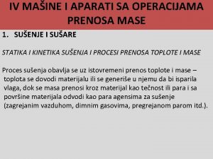 IV MAINE I APARATI SA OPERACIJAMA PRENOSA MASE