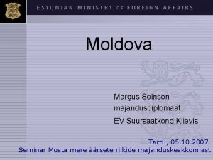Moldova Margus Solnson majandusdiplomaat EV Suursaatkond Kiievis Tartu
