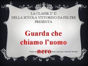 LA CLASSE 2 D DELLA SCUOLA VITTORINO DA