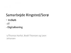 Samarbejde RingstedSor Indkb IT Digitalisering vThomas Harfot Bodil