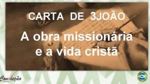 CARTA DE 3 JOO A obra missionria e