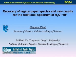 64 th OSU International Symposium on Molecular Spectroscopy