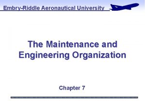 EmbryRiddle Aeronautical University The Maintenance and Engineering Organization