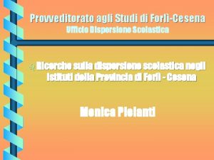 Provveditorato agli Studi di ForlCesena Ufficio Dispersione Scolastica