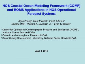 NOS Coastal Ocean Modeling Framework COMF and ROMS