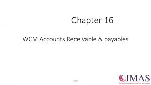 Chapter 16 WCM Accounts Receivable payables IMAS 1