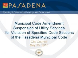 Planning Community Development Department Municipal Code Amendment Suspension