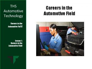 THS Automotive Technology Careers in the Automotive Field