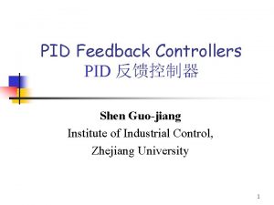 PID Feedback Controllers PID Shen Guojiang Institute of