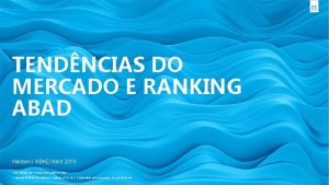 TENDNCIAS DO MERCADO E RANKING ABAD Nielsen ABAD