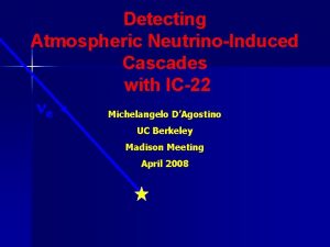 Detecting Atmospheric NeutrinoInduced Cascades with IC22 e Michelangelo