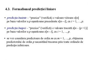 4 3 Formalismul prediciei liniare predicia nainte prezice
