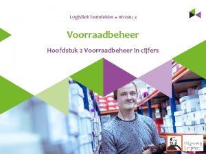 Logistiek teamleider u niveau 3 Voorraadbeheer Hoofdstuk 2