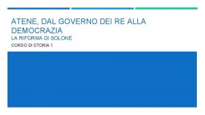 ATENE DAL GOVERNO DEI RE ALLA DEMOCRAZIA LA