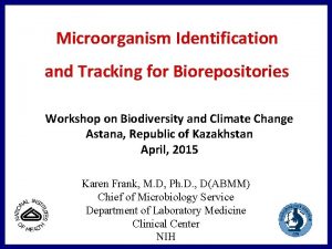 Microorganism Identification and Tracking for Biorepositories Workshop on